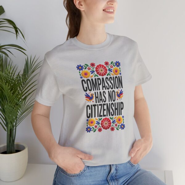 Compassion Has No Citizenship Tee, Short Sleeve Shirt, Unisex T-Shirt, Flower Graphic Tee, Equality Awareness Top, Gift for Activists - Image 7