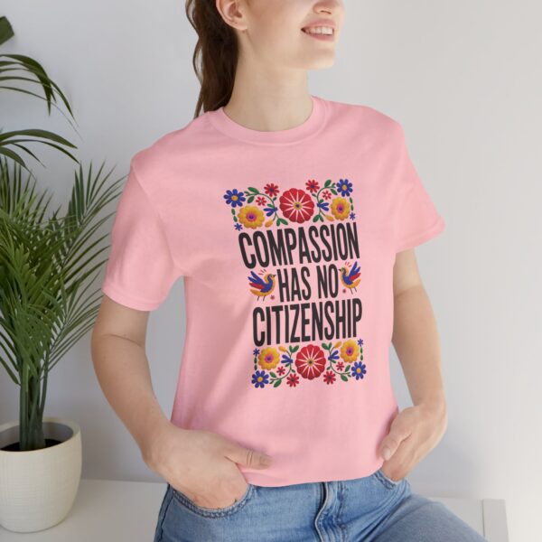 Compassion Has No Citizenship Tee, Short Sleeve Shirt, Unisex T-Shirt, Flower Graphic Tee, Equality Awareness Top, Gift for Activists - Image 3