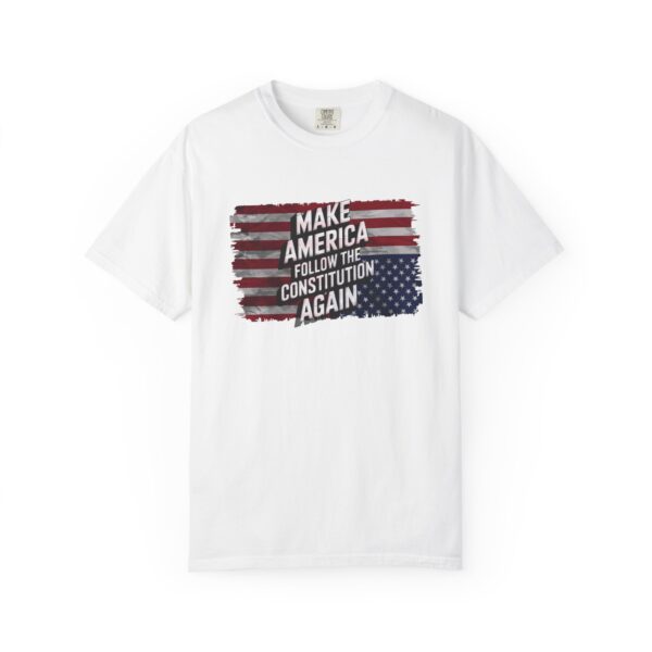 Patriotic Statement Tee, Make America Follow the Constitution Again Shirt, Unisex Shirt, USA Patriot Gift, Political Activist Clothing - Image 3