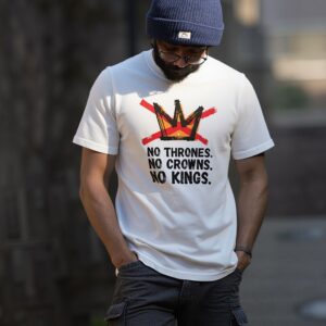 No Thrones, No Crowns, No Kings T-shirt - Unisex